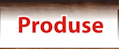Produse
